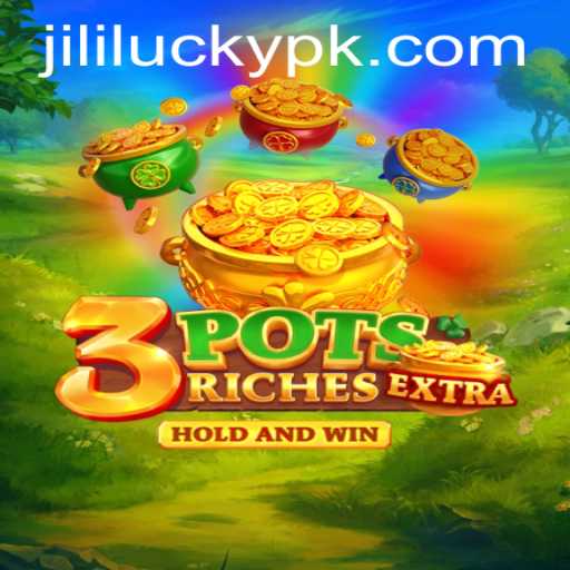 Exploring the Exciting World of 3potsExtra: A New Adventure with Jili Lucky