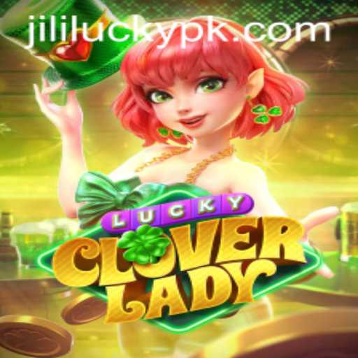 Exploring the Thrills of LuckyCloverLady: A Deep Dive Into Jili Lucky